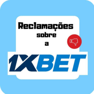 Reclamações sobre a 1xBet